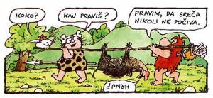 (Chicken): cluck (Miliboža): What are you saying? (Boar): Grrr? (Dajnomir): I&#039;m saying, fortune never comes alone.