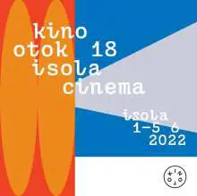 18th Kino Otok International Film Festival Returns to Izola & Elsewhere, 1 to 5 June 2022
